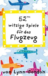 Produktbild: 52 witzige Spiele f&uuml;r das Flugzeug