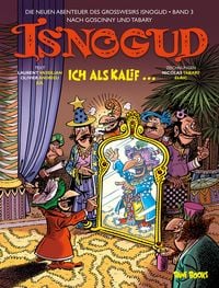 Produktbild: Isnogud: Ich als Kalif ... (Die neuen Abenteuer des Gro&szlig;wesirs Isnogud, Band 3)