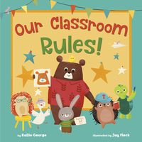 Bild vom Artikel Our Classroom Rules! vom Autor Kallie George