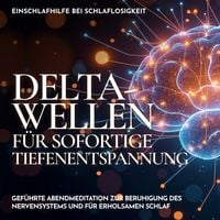 Produktbild: Einschlafhilfe bei Schlaflosigkeit - Delta-Wellen f&uuml;r sofortige Tiefenentspannung