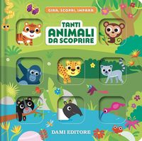 Produktbild: Tanti animali da scoprire. Gira, scopri, impara