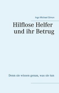 Produktbild: Die hilflosen Helfer und ihr Betrug