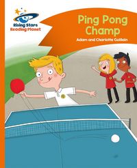 Produktbild: Guillain, A: Reading Planet - Ping Pong Champ - Orange: Come