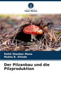 Produktbild: Der Pilzanbau und die Pilzproduktion