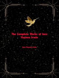 Produktbild: The Complete Works of Inez Haynes Irwin
