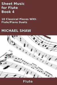Produktbild: Sheet Music for Flute - Book 4 (Woodwind And Piano Duets Sheet Music, #16)