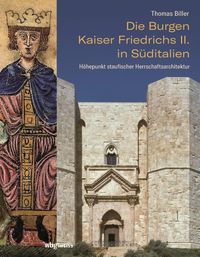 Die Burgen Kaiser Friedrichs II. in Süditalien