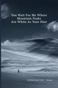 Produktbild: You Wait For Me Where Mountain Peaks Are White As Your Hair