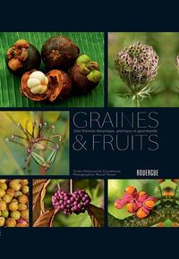 Produktbild: Graines et fruits : une histoire botanique, po&eacute;tique et gourmande