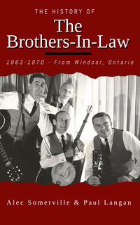 Produktbild: The Brothers-In-Law 1963-1970 From Windsor, Ontario