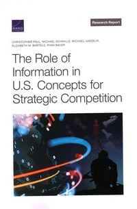 Produktbild: The Role of Information in U.S. Concepts for Strategic Competition