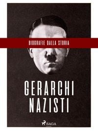 Produktbild: Biografie dalla Storia: Gerarchi nazisti