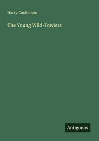 Produktbild: The Young Wild-Fowlers