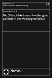Bild vom Artikel Die Öffentlichkeitsverantwortung der Gerichte in der Mediengesellschaft vom Autor Tobias Gostomzyk