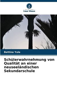 Produktbild: Sch&uuml;lerwahrnehmung von Qualit&auml;t an einer neuseel&auml;ndischen Sekundarschule