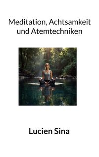 Produktbild: Meditation, Achtsamkeit und Atemtechniken