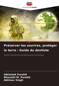 Produktbild: Pr&eacute;server les sourires, prot&eacute;ger la terre : Guide du dentiste