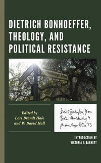Produktbild: Dietrich Bonhoeffer, Theology, and Political Resistance