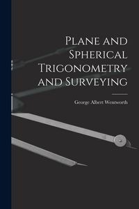Produktbild: Plane and Spherical Trigonometry and Surveying