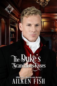 Produktbild: The Duke's Scandalous Kisses (Once Upon a Duke)