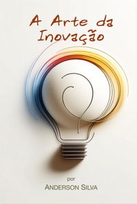 Produktbild: A Arte Da Inova&ccedil;&atilde;o