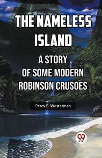 Produktbild: The Nameless Island A Story Of Some Modern Robinson Crusoes