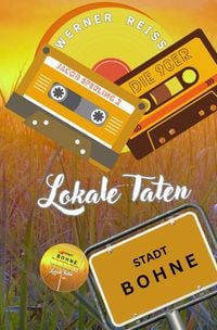 Produktbild: Lokale Taten - Die 90er und 80er als Wendebuch