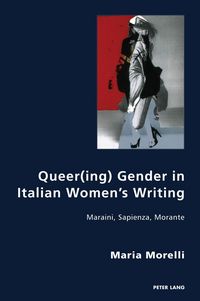 Produktbild: Queer(ing) Gender in Italian Women&rsquo;s Writing
