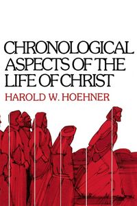Produktbild: The Chronological Aspects of the Life of Christ
