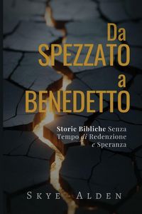 Produktbild: Broken to Blessed / Da Spezzato a Benedetto
