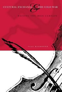 Produktbild: Richmond, Y: Cultural Exchange and the Cold War