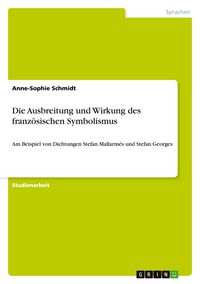 Produktbild: Die Ausbreitung und Wirkung des franz&ouml;sischen Symbolismus