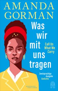 Produktbild: Was wir mit uns tragen &ndash; Call Us What We Carry: Zweisprachige Ausgabe