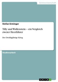 Produktbild: Tilly und Wallenstein - ein Vergleich zweier Heerf&uuml;hrer
