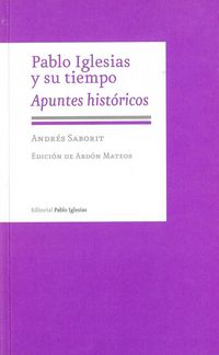 Produktbild: Pablo Iglesias y su tiempo : apuntes hist&oacute;ricos