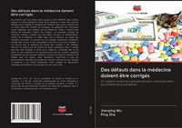 Produktbild: Des d&eacute;fauts dans la m&eacute;decine doivent &ecirc;tre corrig&eacute;s
