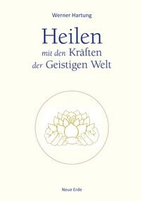 Produktbild: Heilen mit den Kr&auml;ften der Geistigen Welt
