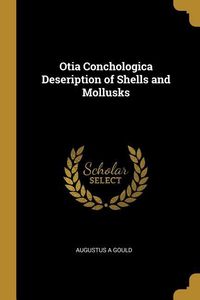 Produktbild: Otia Conchologica Deseription of Shells and Mollusks