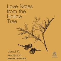 Bild vom Artikel Love Notes from the Hollow Tree vom Autor Jarod K. Anderson