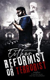 Produktbild: Either Reformist or Terrorist: If You Are Terror I Am Your Grandfather