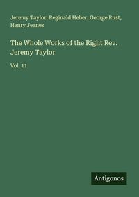 Produktbild: The Whole Works of the Right Rev. Jeremy Taylor