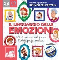 Produktbild: Il linguaggio delle emozioni. 48 storie per sviluppare l'intelligenza emotiva. Ispirato agli studi di Reuven Feuerstein