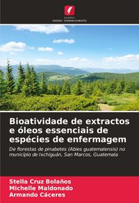 Produktbild: Bioatividade de extractos e &oacute;leos essenciais de esp&eacute;cies de enfermagem