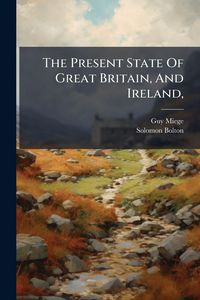 Produktbild: The Present State Of Great Britain, And Ireland,