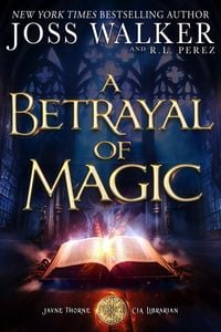Produktbild: A Betrayal of Magic (Jayne Thorne, CIA Librarian)