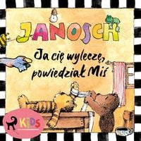Produktbild: Ja cię wyleczę, powiedział Miś