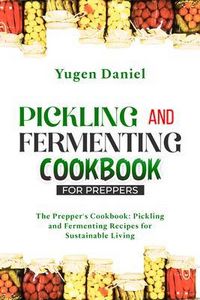 Produktbild: Pickling and Fermenting Cookbook For Preppers: The Prepper's Cookbook