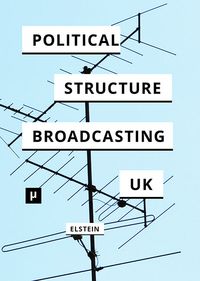 Produktbild: The Political Structure of UK Broadcasting 1949-1999