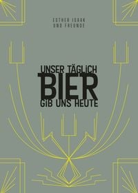 Produktbild: Unser t&auml;glich Bier gib uns heute