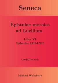 Produktbild: Seneca - Epistulae morales ad Lucilium - Liber VI Epistulae LIII-LXII
